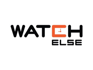 WATCH ELSE